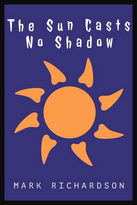 The Sun Casts no shadow cover