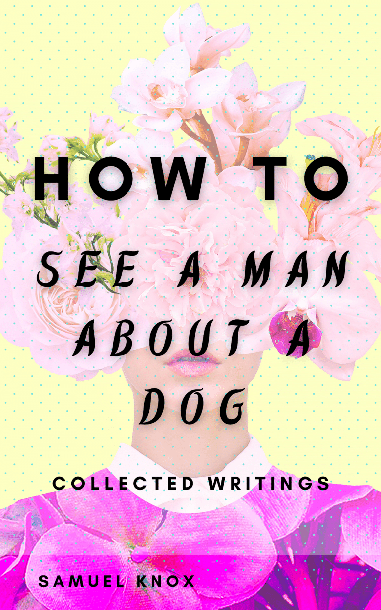 How to See a Man About a Dog Square up close