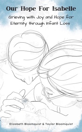 our hope for Isabelle book cover grieving with joy and hope for eternity through infant loss