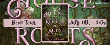 House of Roots and Ruin book tour