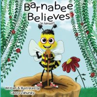 barnabee believes in himself book cover by Cazzy Zahursky