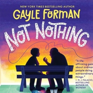 Not Nothing by Gayle Forman book cover